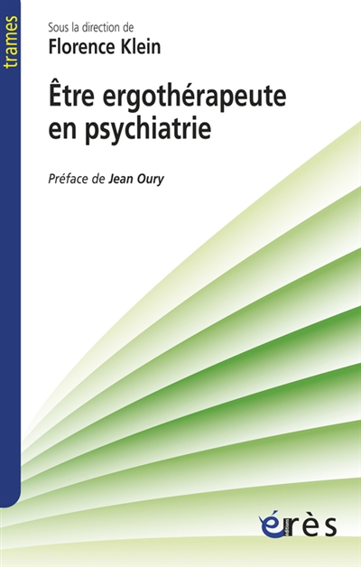Etre ergothérapeute en psychiatrie : narrations cliniques pour une poéthique du soin