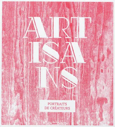 Artisans, portraits de créateurs