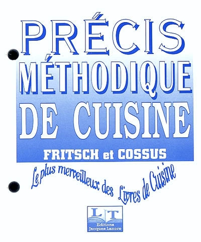 Précis méthodique de cuisine : le plus merveilleux des livres de cuisine