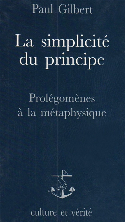La simplicité du principe : prolégomènes à la métaphysique