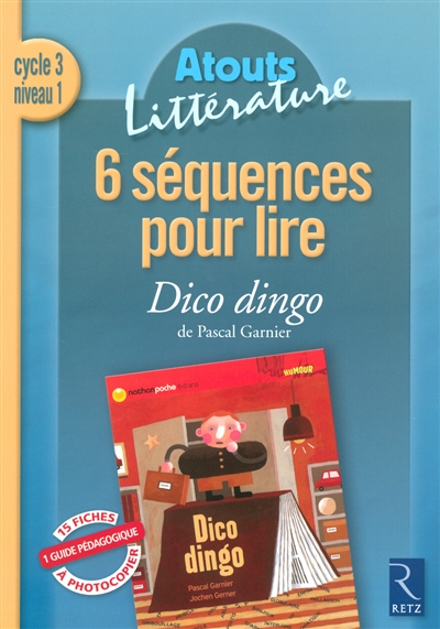6 séquences pour lire Dico dingo de Pascal Garnier : Cycle 3 niveau 1