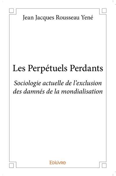 Les perpétuels perdants :...