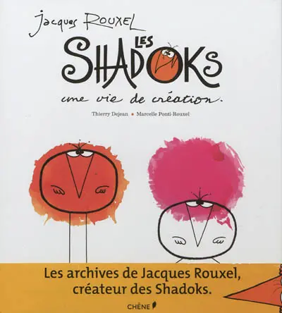 Jacques Rouxel, les Shadoks : une vie de création