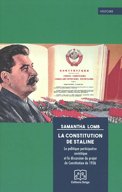 La Constitution de Staline : la politique participative soviétique et la discussion du projet de Constitution de 1936