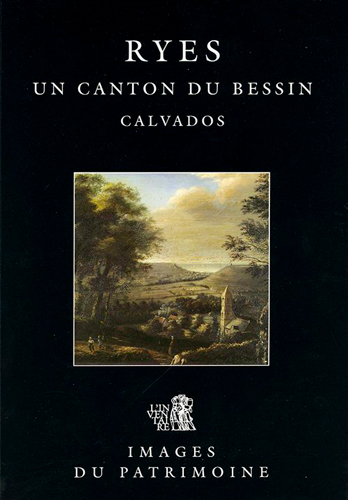 Ryes, un canton du Bessin (Calvados)