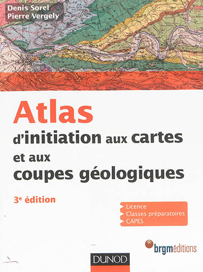 Atlas : initiation aux cartes et aux coupes géologiques