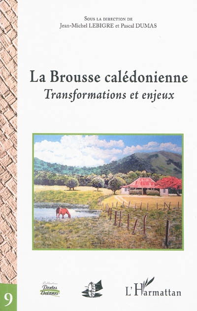 La brousse calédonienne : transformations et enjeux : actes du XXe colloque CORAIL