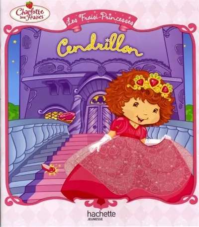 Les fraisi-princesses. Cendrillon