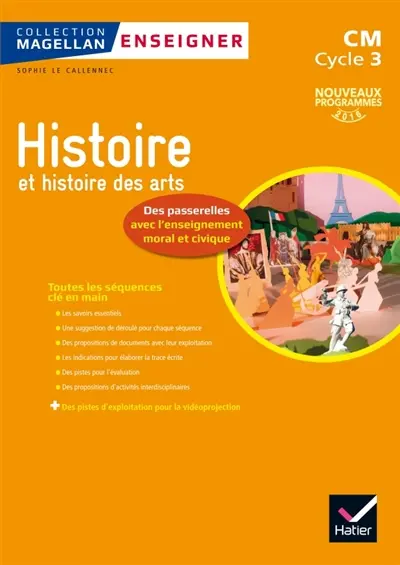 Histoire et histoire des arts, des passerelles avec l'enseignement moral et civique : CM, cycle 3 : nouveaux programmes 2016
