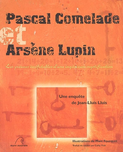 Pascal Comelade et Arsène Lupin : les preuves irréfutables d'une ingénieuse mystification. Pascal Comelade i Arsène Lupin : les proves irrefutables d'una enginyosa mistificacio