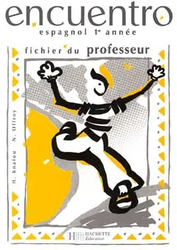 Encuentro, espagnol 1re année, 4e LV2 : fichier d'utilisation