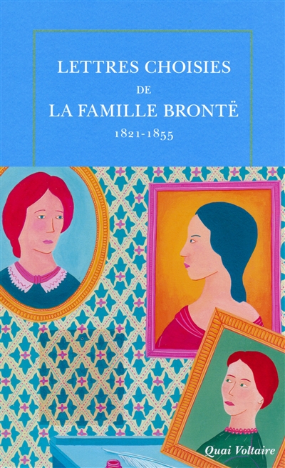 Lettres choisies de la famille Brontë : 1821-1855