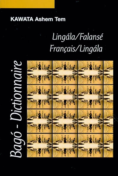 Bago : lingala-falansé. Dictionnaire : français-lingala