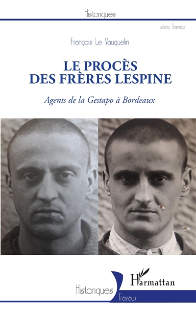 Le procès des frères Lespine : agents de la Gestapo à Bordeaux