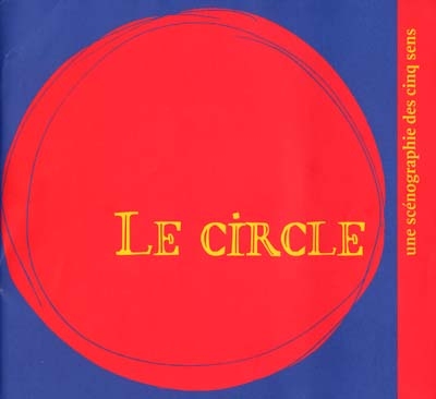 Le circle : une scénographie des cinq sens