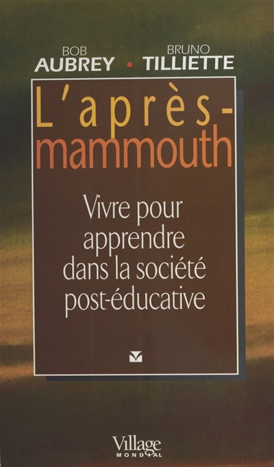 L'après-mammouth : vivre pour apprendre dans la société post-éducative