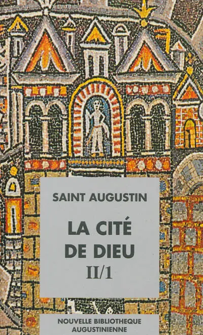 La Cité de Dieu. Vol. 2. Livres XI-XVIII
