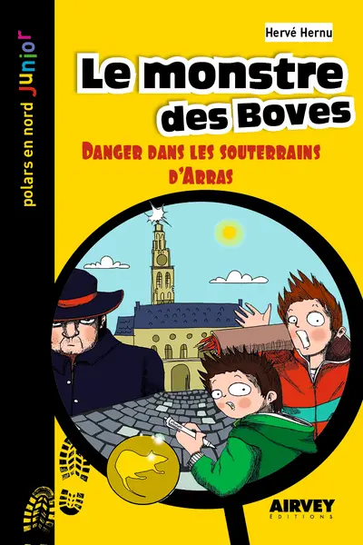 Une aventure de Léo Lemoine. Vol. 3. Le monstre des Boves : danger dans les souterrains d'Arras