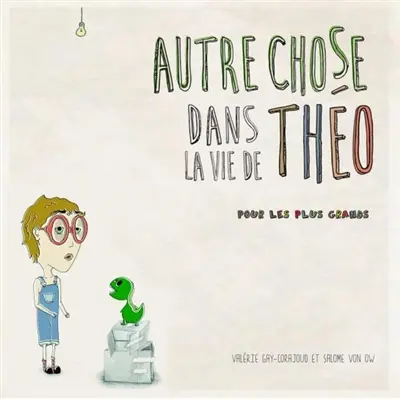Autre Chose dans la vie de Théo : 2