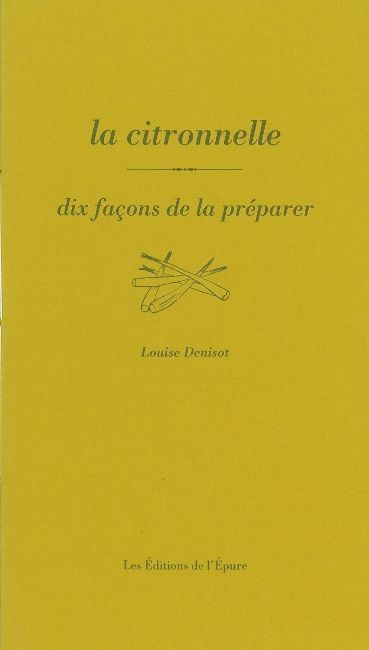 La citronnelle : dix façons de la préparer