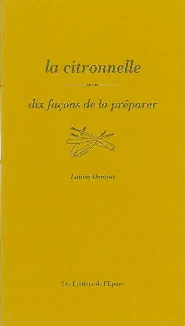 La citronnelle : dix façons de la préparer