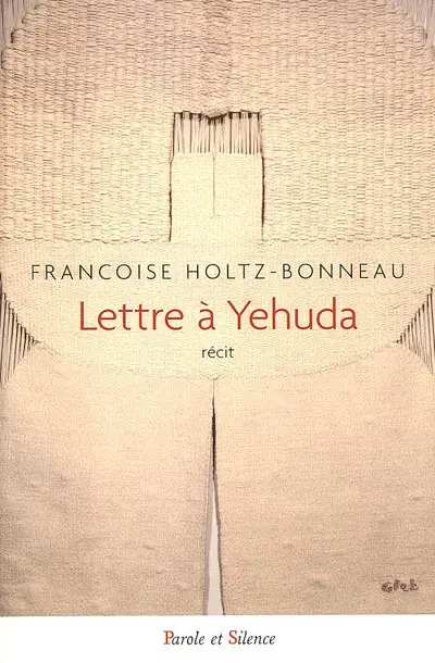 Lettre à Yehuda : récit