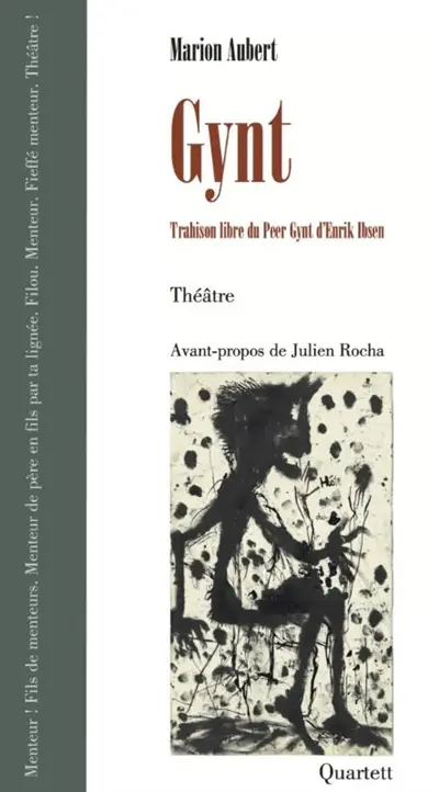 Gynt (en dévalant la pente) : trahison libre du Peer Gynt d'Henrik Ibsen