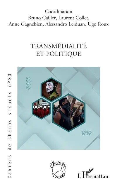 Cahiers de champs visuels, n° 30. Transmédialité et politique