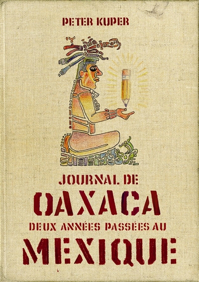 Journal de Oaxaca : deux années passées au Mexique