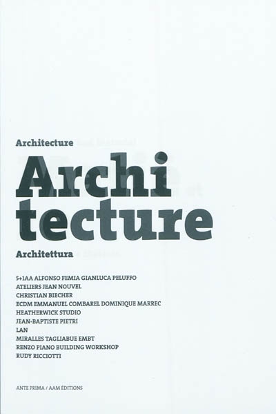 Architecture et matière. Architecture and material. Architettura e materia