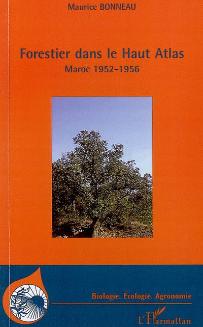 Forestier dans le Haut Atlas : Maroc 1952-1956