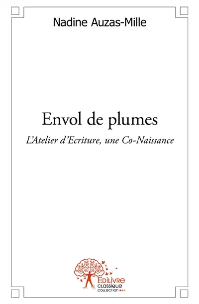 Envol de plumes : L'atelier d'Ecriture, une co-naissance