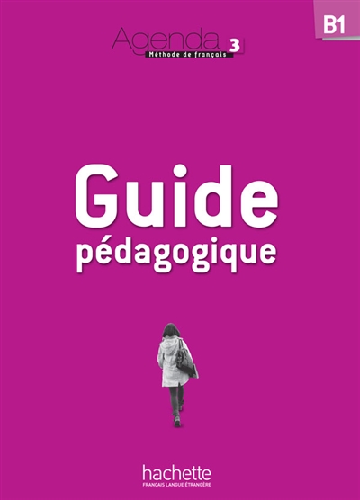 Agenda 3, B1 : guide pédagogique