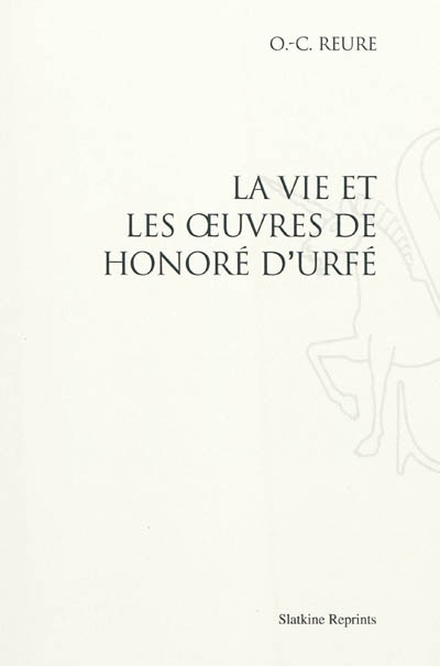 La vie et les œuvres de Honoré d'Urfé