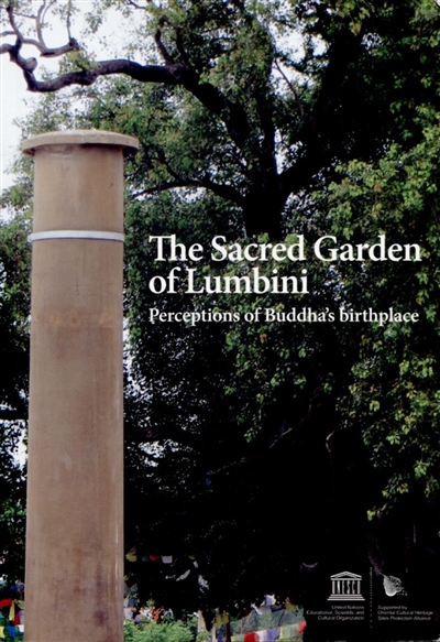 The sacred garden of Lumbini : perceptions of Buddha's birthplace