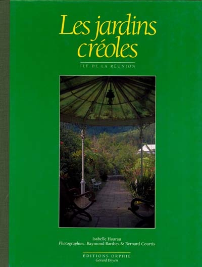 Les jardins créoles : île de la Réunion