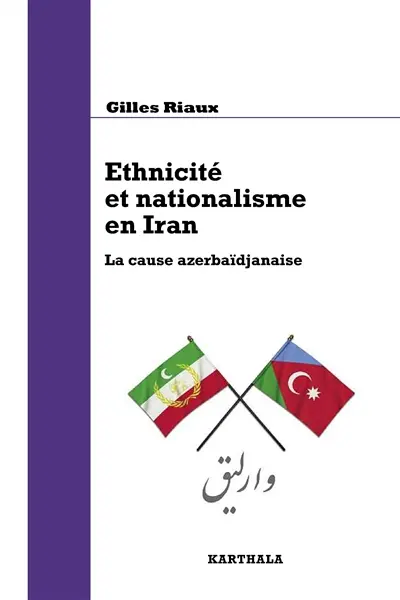 Ethnicité et nationalisme en Iran : la cause azerbaïdjanaise