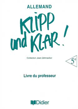 Klipp und klar ! : allemand 5e, livre du professeur