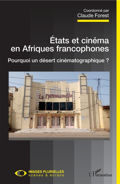 Etats et cinéma en Afriques francophones : pourquoi un désert cinématographique ?