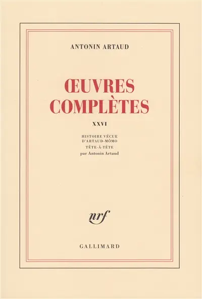 Oeuvres complètes. Vol. 26. Histoire vécue d'Artaud-Mômo : tête-à-tête