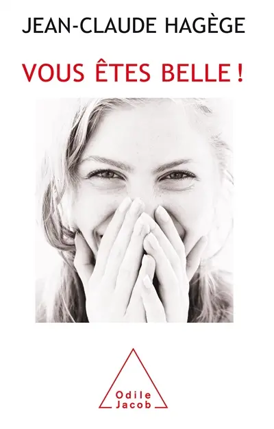 Vous êtes belle ! : qu'est-ce qu'être belle aujourd'hui ?