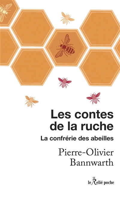 Les contes de la ruche : la confrérie des abeilles