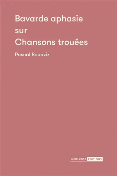 Bavarde aphasie sur Chansons trouées