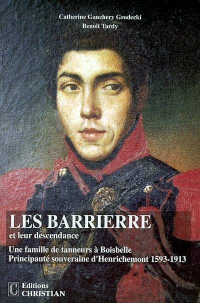 Les Barrierre : une famille de tanneurs à Boisbelle (principauté souveraine d'Henrichemont) : 1593-1913