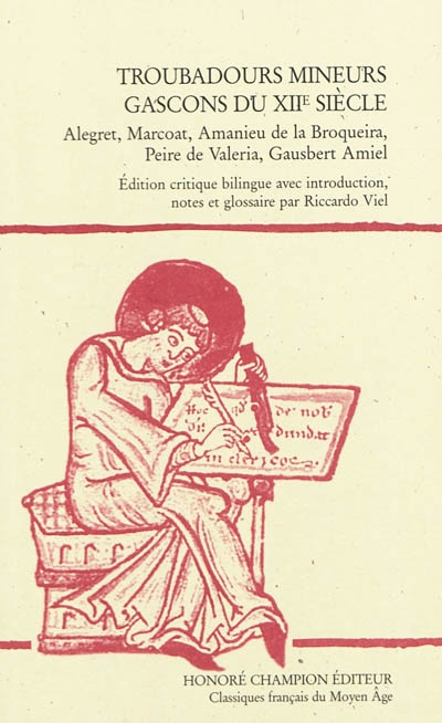 Troubadours mineurs gascons du XIIe siècle : Alegret, Marcoat, Amanieu de la Broqueira, Peire de Valeria, Gausbert Amiel