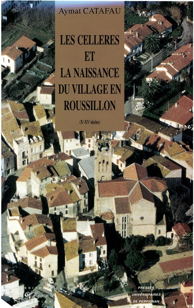 Les celleres et la naissance du village en Roussillon (Xe-XVe siècle)