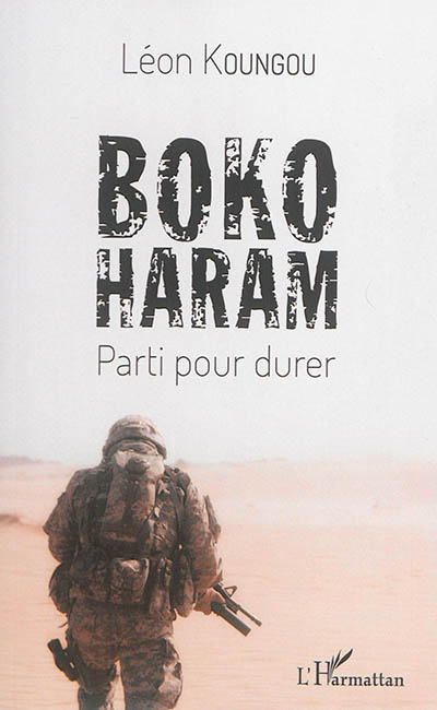 Boko Haram : parti pour durer