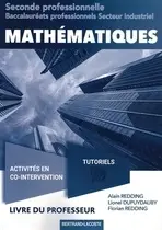 Mathématiques seconde professionnelle, baccalauréats professionnels secteur industriel : activités en co-intervention, tutoriels : livre du professeur