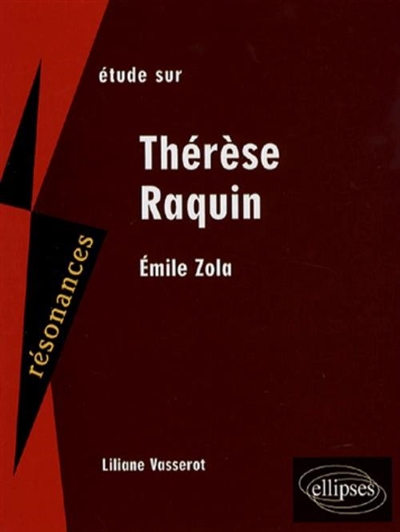 Etude sur Zola, Thérèse Raquin
