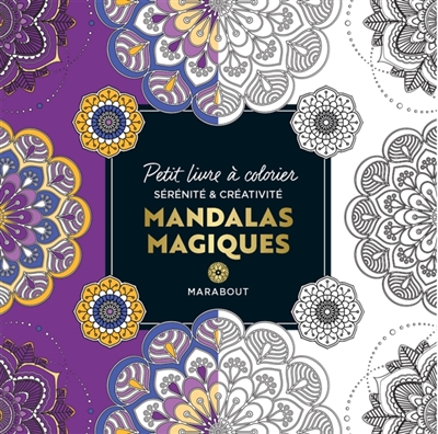 Mandalas magiques : petit livre à colorier : sérénité & créativité